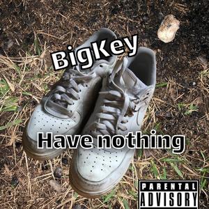 Have Nothing (Explicit)