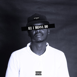 All I Wanna Do (Explicit)