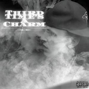 Third time's a charm (Explicit)