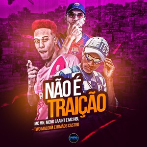 NÃO É TRAIÇÃO (Explicit)