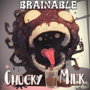 Chocky Milk (Explicit)