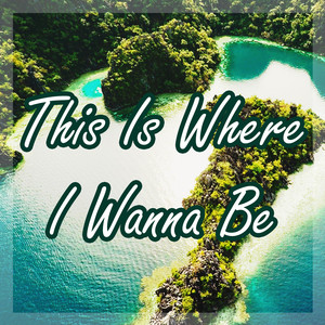 This Is Where I Wanna Be (Extended Mix)