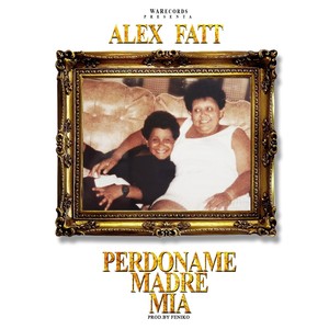 Perdóname Madre Mia (Explicit)