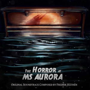 The Horror At MS Aurora (Original Soundtrack)