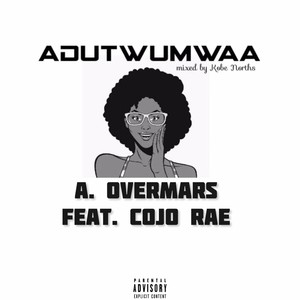 ADUTWUMWAA (Original mix) [Explicit]