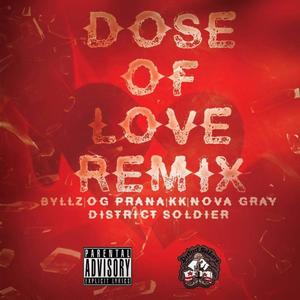 District Soldier - Dose of Love part 2 (feat. Byllz, OG Prana, KK & Nova Gray) (Remix|Explicit)