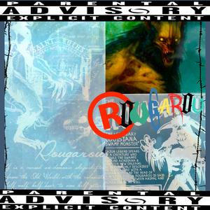 ROUGAROU (THE BEAST I'VE BECOME) [Explicit]