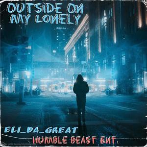 Outside On My Lonely (Explicit)