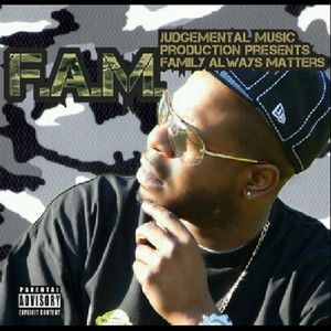 F.A.M (Family Always Matter) [Explicit]