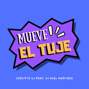 Mueve El Tuje (feat. Dj Axel Martinez)