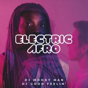 Electric Afro (The Surge of Modern African Beats)