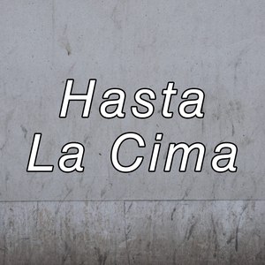 Hasta La Cima (Explicit)