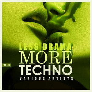 Less Drama More Techno, Vol. 3