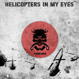 Helicopters in My Eyes