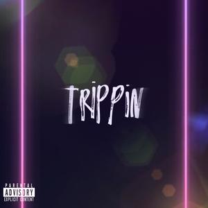 Trippin (Explicit)