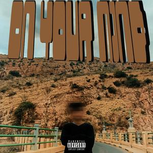 on your mind (feat. ELZEE & X'killerbeat) (Explicit)