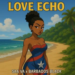 Love Echo (feat. Barbados Black)