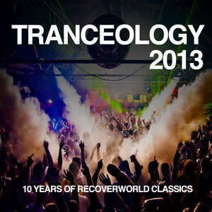 Tranceology 2013 - 10 Years of Recoverworld