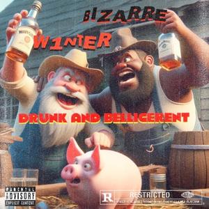 Drunk And Belligerent (feat. Bizarre) [Explicit]