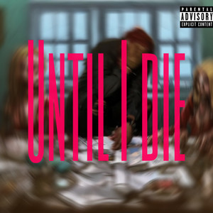 Until I Die (Explicit)