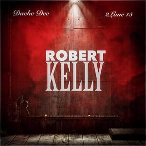 Robert Kelly (feat. 2Lane15) [Explicit]