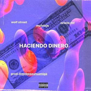 Haciendo dinero (feat. wolf street & Cristo mf) [Explicit]