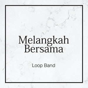 Melangkah Bersama