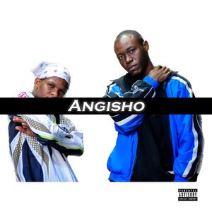 Angisho (feat. Sloane Sphepho) (Explicit)