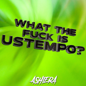 What The **** is Ustempo? (Explicit)