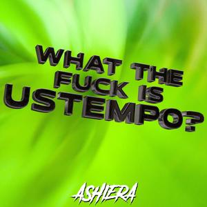 What The **** Is Ustempo? (Explicit)