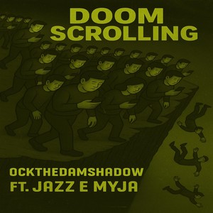 Doom Scrolling (feat. Jazz E Myja) (Explicit)