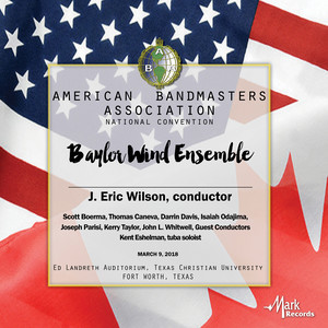 2018 American Bandmasters Association (Aba) : Baylor Wind Ensemble