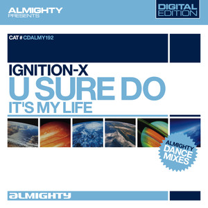 Almighty Presents: U Sure Do / It's My Life