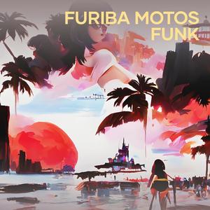 Furiba motos funk (Explicit)