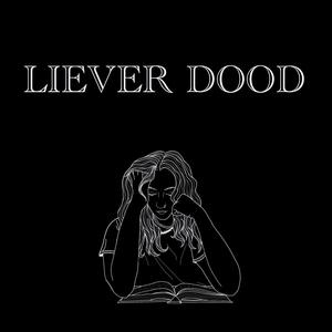 LIEVER DOOD (Explicit)