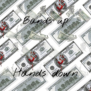 Bands Up Hands Down (Explicit)