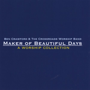 Maker of Beautiful Days - A Worship Collection