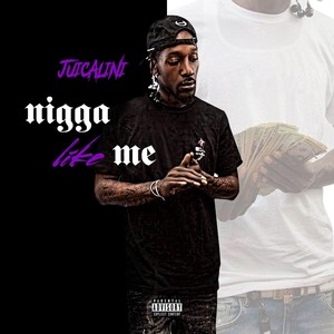 Nigga Like Me (Explicit)