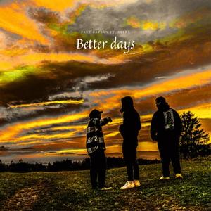 Better days(feat. STYKS) (Explicit)