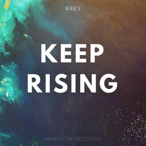 Bres-Keep Rising (Original Mix)