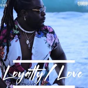 Loyalty/Love (Explicit)