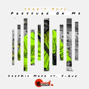 Pressure On Me (feat. Infective V-Ruz)