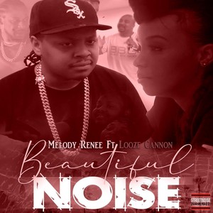 Beautiful Noise (feat. Looze Cannon) (Explicit)