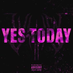 Yes Today (Explicit)