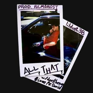 All That (feat. Love Me David & Dontbesam) (Explicit)