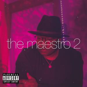 The Maestro 2 (Explicit)