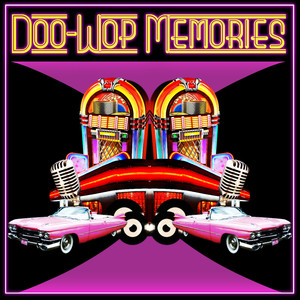 Doo-Wop Memories