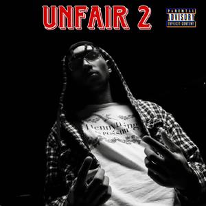 UNFAIR 2 (Explicit)