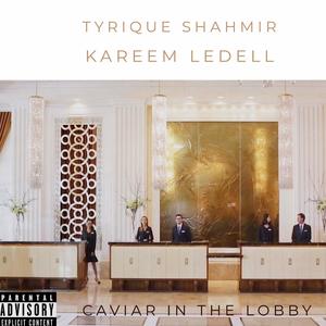 Caviar In The Lobby (feat. Kareem Ledell) (Explicit)