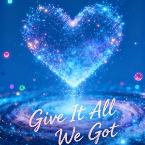 Give It All We Got